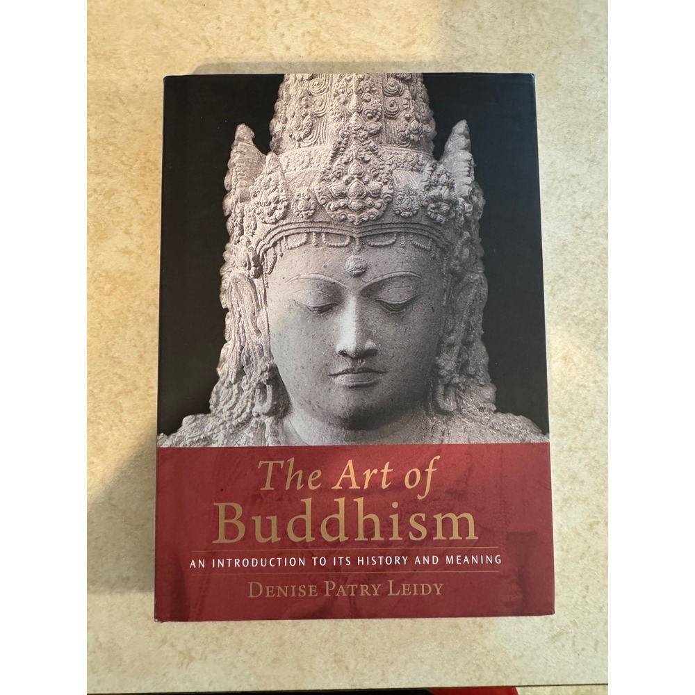 The Art of Buddhism Denise Patry Leidy Hardcover 2008 First Edition History Art